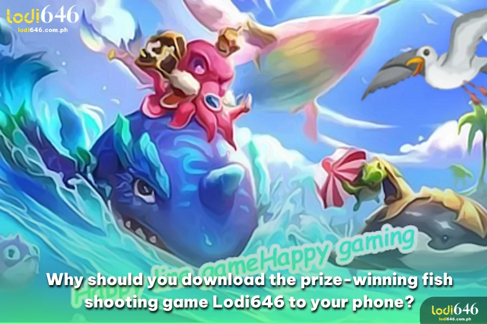 Why should you download Lodi646 Fish Shooting Game in your mobile phone?